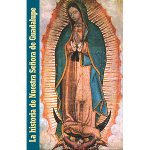 La Historia de Nuestra Senora de Guadalupe
