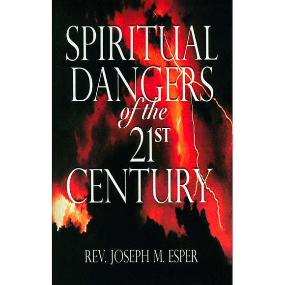 Spiritual Dangers of the 21st Century