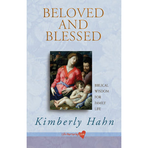 Beloved and Blessed: Biblical Wisdom for Family Life