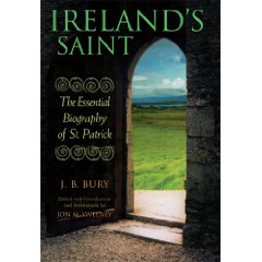 Ireland's Saint: The Essential Biography of St. Patrick