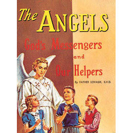 The Angels: God's Messengers and Our Helpers
