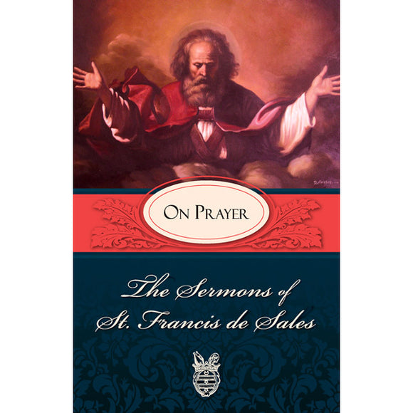 On Prayer: The Sermons of St. Francis de Sales
