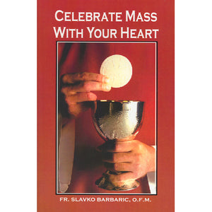 Celebrate Mass with Your Heart