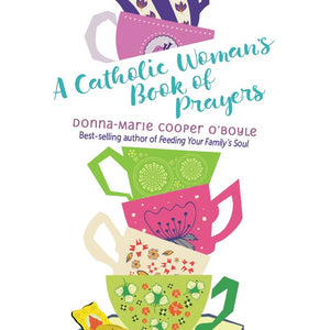 A Catholic Woman's Book of Prayers