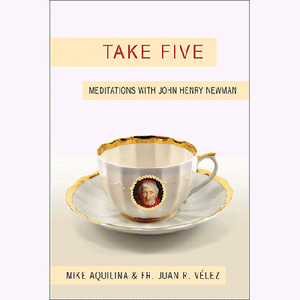 Take Five: Meditations with John Henry Newman