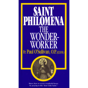 St. Philomena: The Wonder-Worker