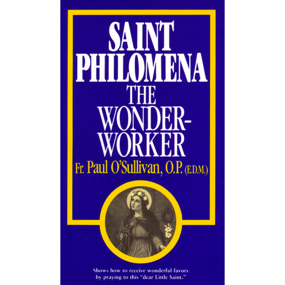 St. Philomena: The Wonder-Worker