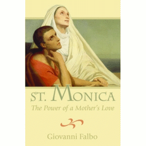 St. Monica: The Power of a Mother's Love