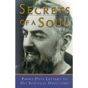 Secrets of a Soul: Padre Pio's Letters to His Spiritual Directors