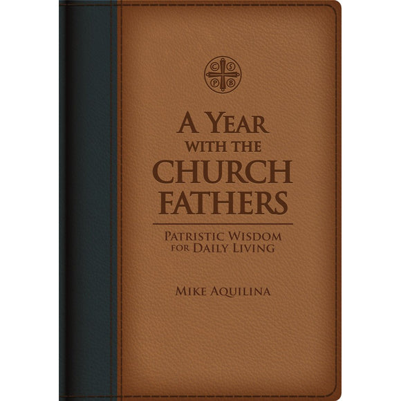 A Year with the Church Fathers: Patristic Wisdom for Daily Living