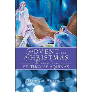 Advent and Christmas Wisdom from St. Thomas Aquinas