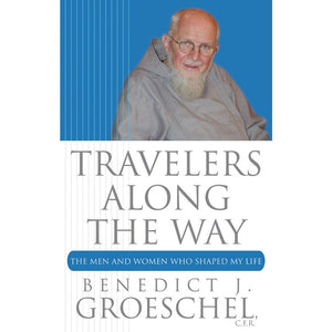 Travelers Along the Way: The Men and Women Who Shaped My Life