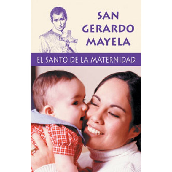 San Gerardo Mayela: El Santo de la maternidad