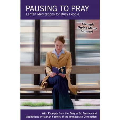 Pausing to Pray: Lenten Meditations for Busy People