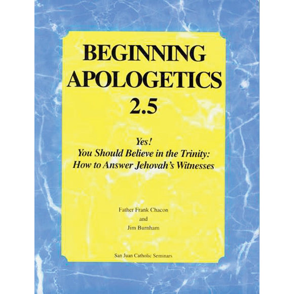 Beg. Apologetics 2.5: Jehovah's Witnesses Who Attack the Trinity