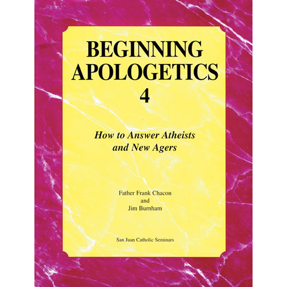 Beginning Apologetics 4: How to Answer Atheists & New Agers