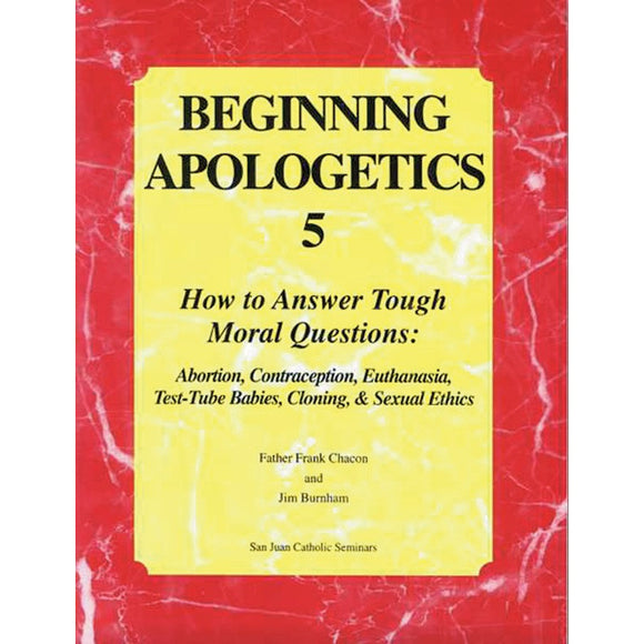 Beginning Apologetics 5: How to Answer Tough Moral Questions