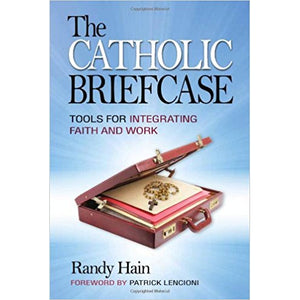 Catholic Briefcase: Tools for Integrating Faith and Work