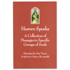 Heaven Speaks: A Collection of Messages to Specific Groups of Souls
