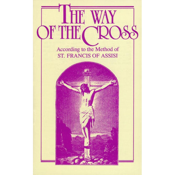The Way of the Cross According to St. Francis of Assisi