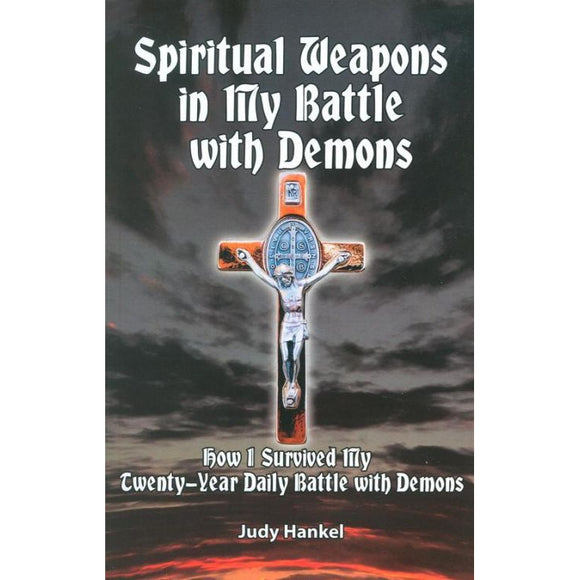 Spiritual Weapons in My Battle With Demons