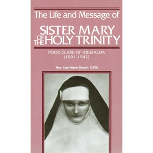 The Life and Message of Sister Mary of the Holy Trinity