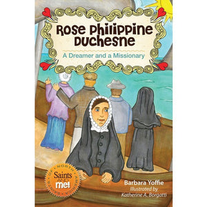 Rose Philippine Dechesne: A Dreamer and a Missionary