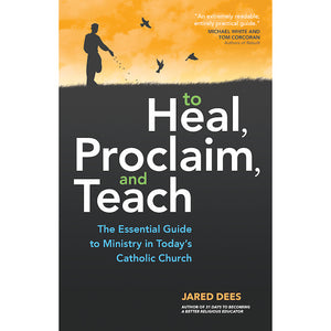 To Heal, Proclaim and Teach