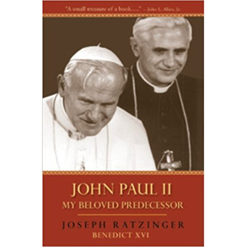 John Paul II: My Beloved Predecessor