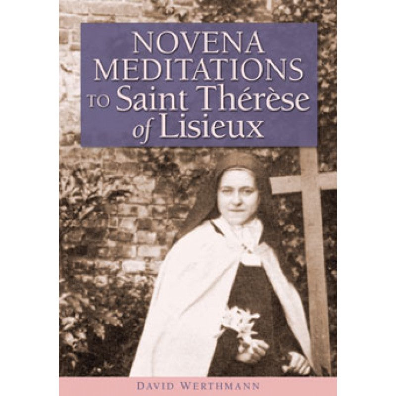 Novena Meditations To Saint Therese Of Lisieux The Catholic Gift Store