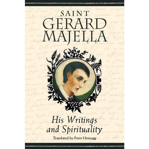 Saint Gerard Majella, His Writings and Spirituality