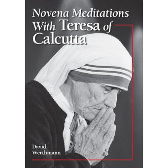 Novena Meditations with Teresa of Calcutta