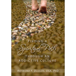 Finding a Spiritual Path Through an Addictive Culture