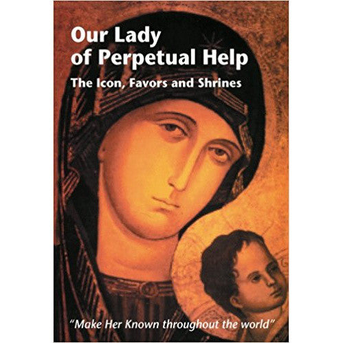 Our Lady of Perpetual Help: The Icon, Favors and Shrines