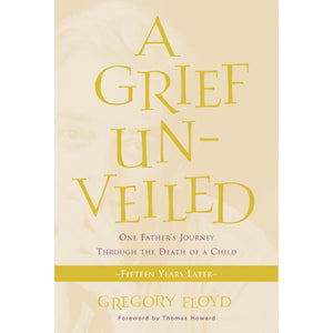 A Grief Unveiled: One Father's Journey Through the Death of a Child