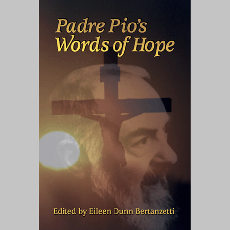 Padre Pio's Words of Hope