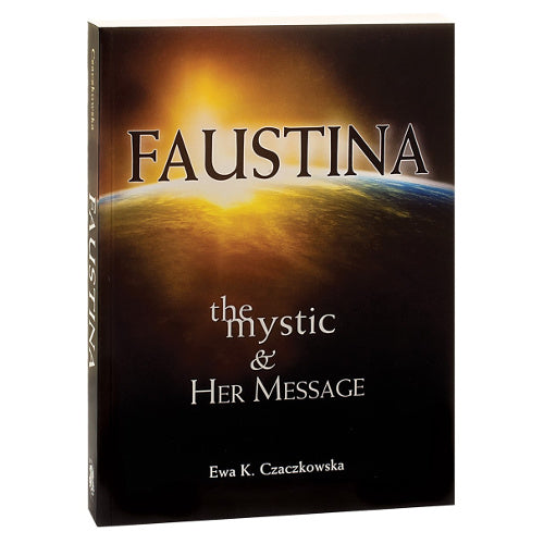 Faustina: The Mystic and Her Message