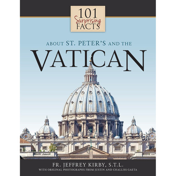 101 Surprising Facts About St. Peter's Basilica and the Vatican