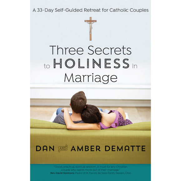 Three Secrets to Holiness in Marriage