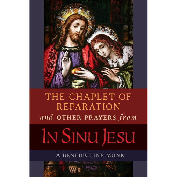 The Chaplet of Reparation and Other Prayers from In Sinu Jesu