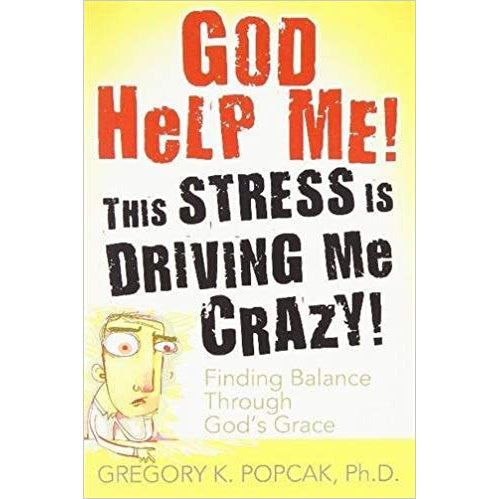 God Help Me: This Stress Is Driving Me Crazy