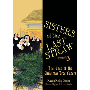 Sisters of the Last Straw: The Case of the Christmas Tree Capers