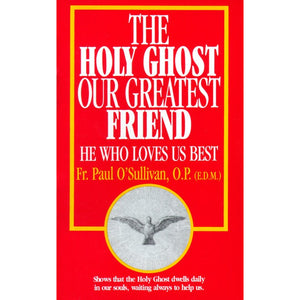 The Holy Ghost Our Greatest Friend