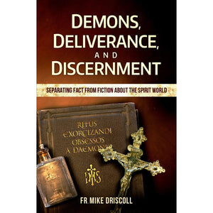 Demons, Deliverance, and Discernment