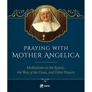 Praying with Mother Angelica