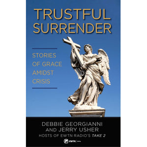 Trustful Surrender: Stories of Grace Amidst Crisis