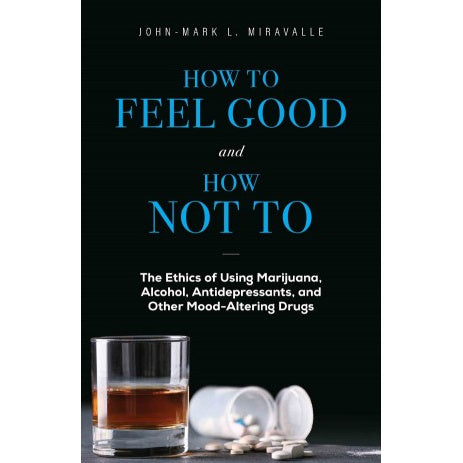 How To Feel Good and How Not To
