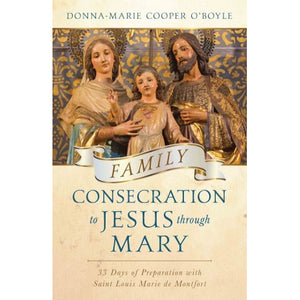 Family Consecration to Jesus Through Mary