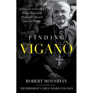 Finding Vigano: In Search of the Man Whose Testimony Shook the Church and the World