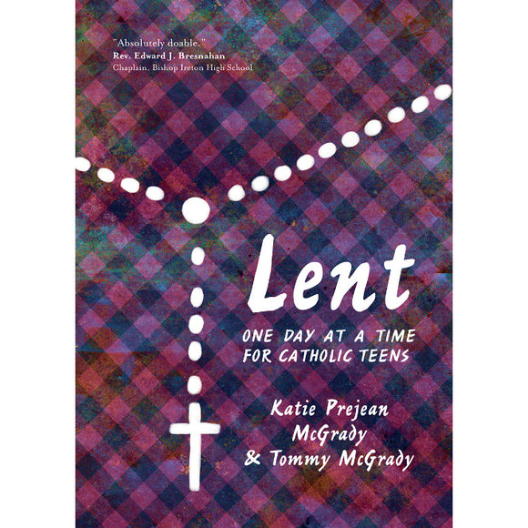 Lent: One Day at a Time for Catholic Teens